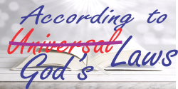 Universal or God's Laws