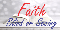 Graphic with red 'Faith' and blue 'Blind or Seeing' over a blurred open book.